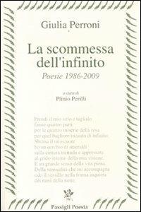 La scommessa dell'infinito. Poesie 1986-2009 - Giulia Perroni - Libro Passigli 2012, Passigli poesia | Libraccio.it