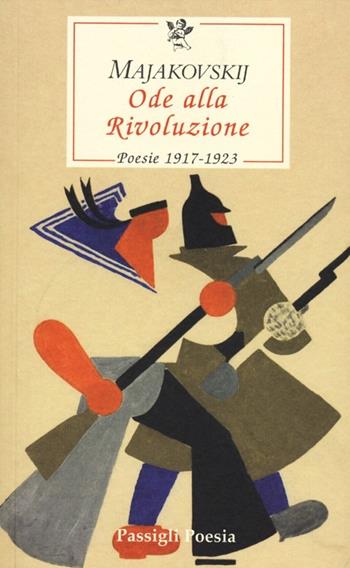 Ode alla Rivoluzione. Poesie 1917-1923 - Vladimir Majakovskij - Libro Passigli 2012, Passigli poesia | Libraccio.it