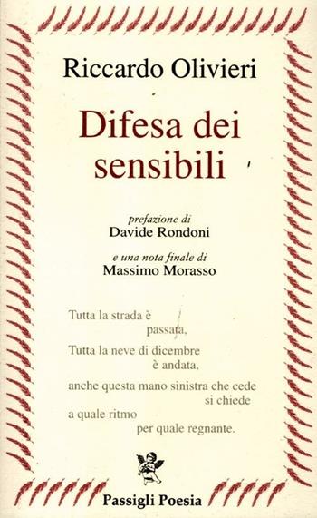 Difesa dei sensibili - Riccardo Olivieri - Libro Passigli 2012, Passigli poesia | Libraccio.it