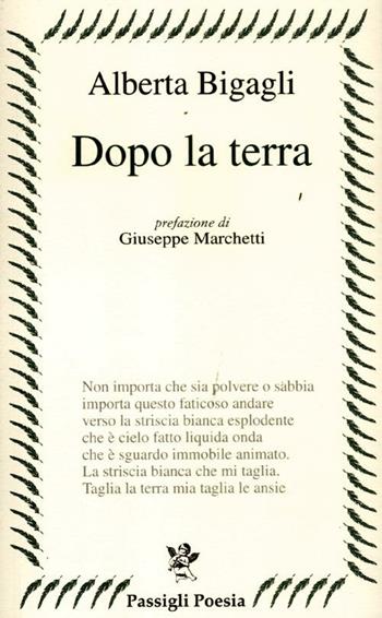 Dopo la terra - Alberta Bigagli - Libro Passigli 2012, Passigli poesia | Libraccio.it
