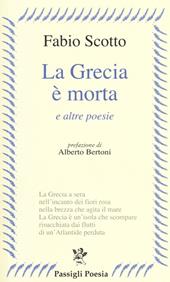 La Grecia è morta e altre poesie