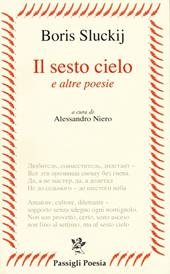 Il sesto cielo e altre poesie. Testo russo a fronte