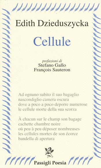 Cellule - Edith Dzieduszycka - Libro Passigli 2014, Passigli poesia | Libraccio.it