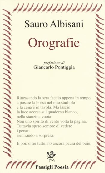 Orografie - Sauro Albisani, Sauro - Libro Passigli 2014, Passigli poesia | Libraccio.it