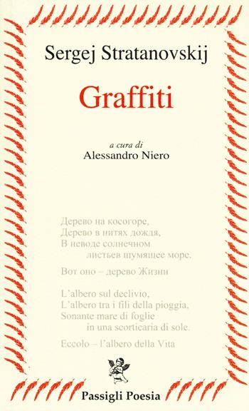 Graffiti. Testo russo a fronte - Sergej Stratanovskij - Libro Passigli 2014, Russia poetica | Libraccio.it