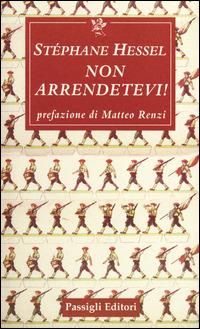 Non arrendetevi! - Stéphane Hessel - Libro Passigli 2014, Le occasioni | Libraccio.it