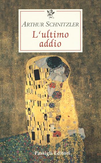 L'ultimo addio - Arthur Schnitzler - Libro Passigli 2015, Le occasioni | Libraccio.it