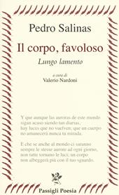 Il corpo, favoloso. Lungo lamento. Testo spagnolo a fronte