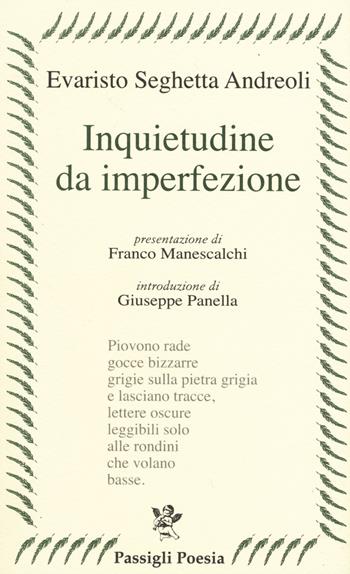 Inquietudine da imperfezione - Evaristo Seghetta Andreoli - Libro Passigli 2015, Passigli poesia | Libraccio.it