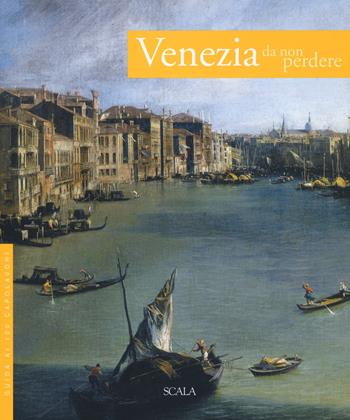 Venezia da non perdere. Guida ai 100 capolavori - Antonio Manno, Umberto Daniele - Libro Passigli 2015, Scala. I grandi maestri dell'arte | Libraccio.it