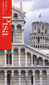 Guida ai capolavori di Pisa. Ediz. illustrata