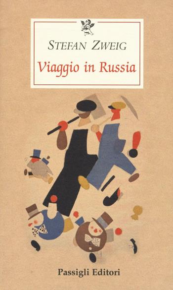 Viaggio in Russia - Stefan Zweig - Libro Passigli 2016, Le occasioni | Libraccio.it