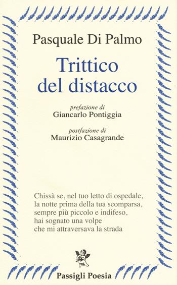 Trittico del distacco - Pasquale Di Palmo - Libro Passigli 2015, Passigli poesia | Libraccio.it