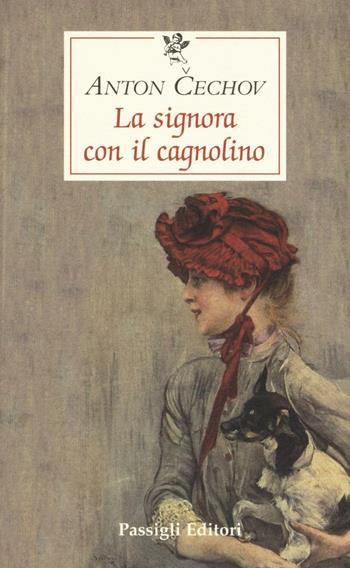 La signora con il cagnolino - Anton Cechov - Libro Passigli 2016, Le occasioni | Libraccio.it