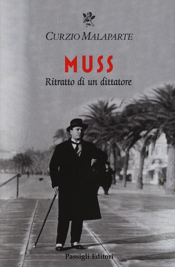 Muss. Ritratto di un dittatore - Curzio Malaparte - Libro Passigli 2017, Le occasioni | Libraccio.it