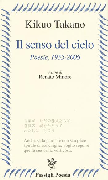 Il senso del cielo. Poesie (1955-2006) - Takano Kikuo - Libro Passigli 2017, Passigli poesia | Libraccio.it