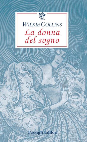 La donna del sogno - Wilkie Collins - Libro Passigli 2022, Le occasioni | Libraccio.it