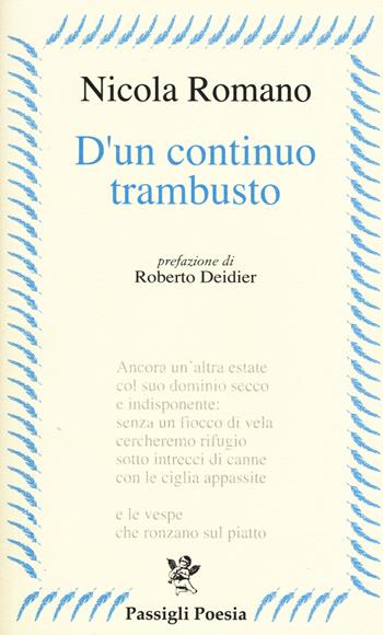 D'un continuo trambusto (2012-2017) - Nicola Romano - Libro Passigli 2018, Passigli poesia | Libraccio.it