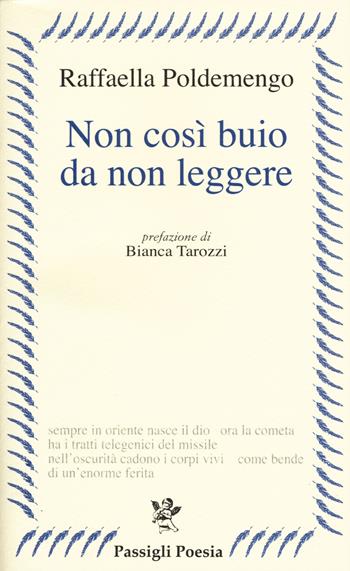 Non così buio da non leggere - Raffaella Poldelmengo - Libro Passigli 2018, Passigli poesia | Libraccio.it