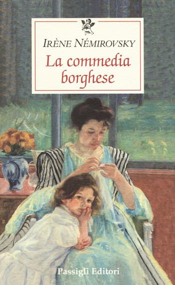 La commedia borghese - Irène Némirovsky - Libro Passigli 2018, Le occasioni | Libraccio.it