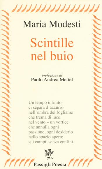 Scintille nel buio - Maria Modesti - Libro Passigli 2018, Passigli poesia | Libraccio.it
