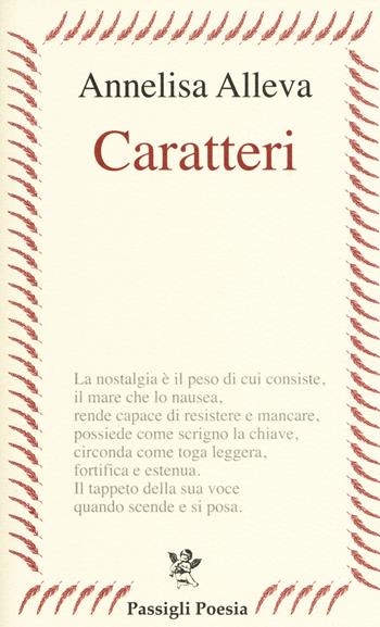 Caratteri - Annelisa Alleva - Libro Passigli 2018, Passigli poesia | Libraccio.it