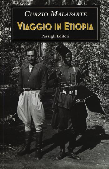 Viaggio in Etiopia e altri scritti africani - Curzio Malaparte - Libro Passigli 2019 | Libraccio.it