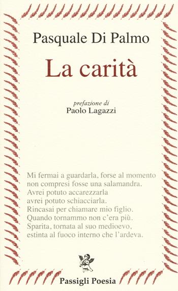 La carità - Pasquale Di Palmo - Libro Passigli 2018, Passigli poesia | Libraccio.it