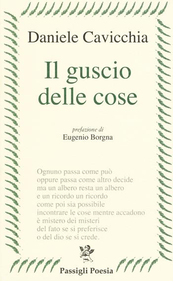 Il guscio delle cose - Daniele Cavicchia - Libro Passigli 2019, Passigli poesia | Libraccio.it
