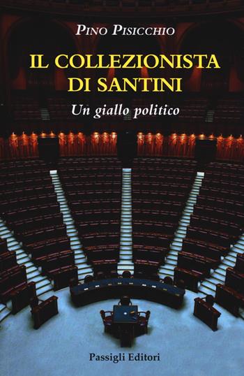 Il collezionista di santini - Pino Pisicchio - Libro Passigli 2019, Passigli narrativa | Libraccio.it