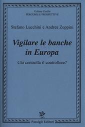 Vigilare le banche in Europa. Chi controlla il controllore?