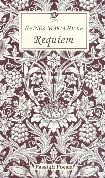 Requiem. Testo tedesco a fronte - Rainer Maria Rilke - Libro Passigli 2019, Passigli poesia | Libraccio.it