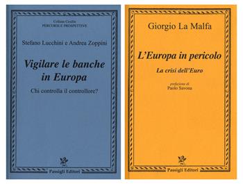 L'Europa in pericolo. La crisi dell'euro-Vigilare le banche in Europa. Chi controlla il controllore? - Giorgio La Malfa, Stefano Lucchini, Andrea Zoppini - Libro Passigli 2019, Cesifin. Percorsi e prospettive | Libraccio.it