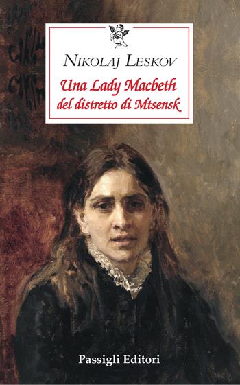 Una lady Macbeth del distretto di Mtsensk - Nikolaj Leskov - Libro Passigli 2020, Le occasioni | Libraccio.it