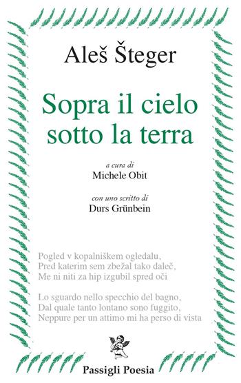 Sopra il cielo sotto la terra - Ales Steger - Libro Passigli 2020, Passigli poesia | Libraccio.it