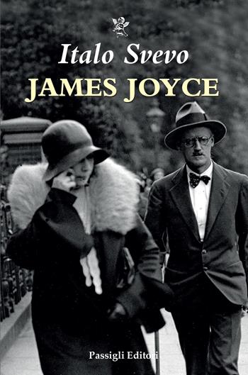 James Joyce - Italo Svevo - Libro Passigli 2020, Le occasioni | Libraccio.it