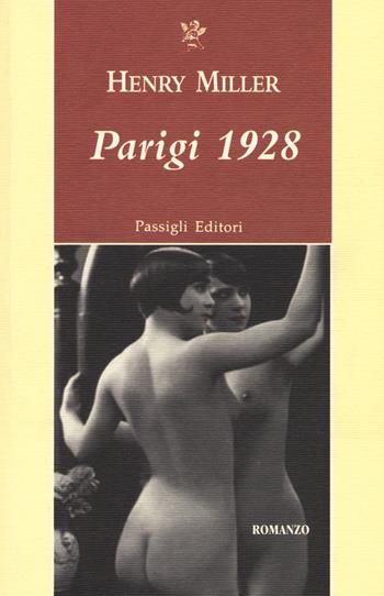 Parigi 1928 - Henry Miller - Libro Passigli 2020, Biblioteca Passigli | Libraccio.it
