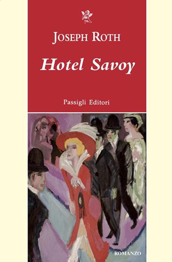 Hotel Savoy - Joseph Roth - Libro Passigli 2020, Passigli narrativa | Libraccio.it