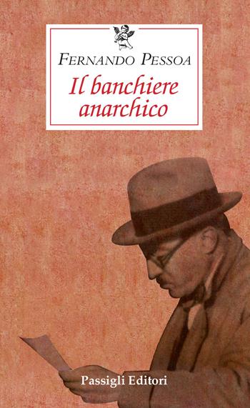 Il banchiere anarchico - Fernando Pessoa - Libro Passigli 2022 | Libraccio.it