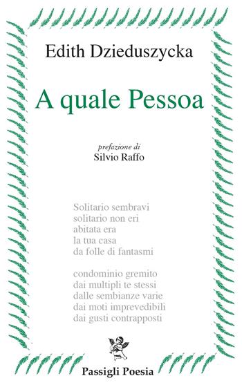 A quale Pessoa - Edith Dzieduszycka - Libro Passigli 2020, Passigli poesia | Libraccio.it