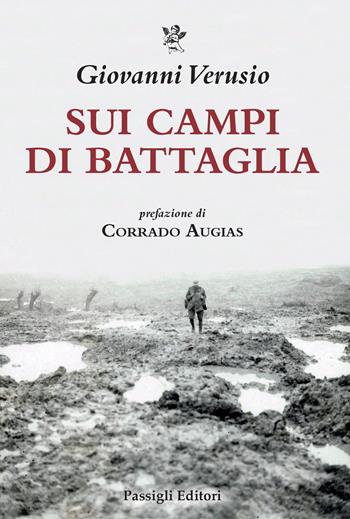 Sui campi di battaglia. Da James Brooke a Võ Nguyên Giáp - Giovanni Verusio - Libro Passigli 2021, Biblioteca Passigli | Libraccio.it