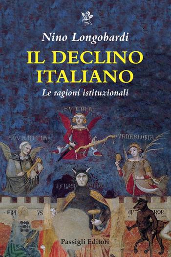 Il declino italiano. Le ragioni istituzionali - Nino Longobardi - Libro Passigli 2021, Biblioteca Passigli | Libraccio.it