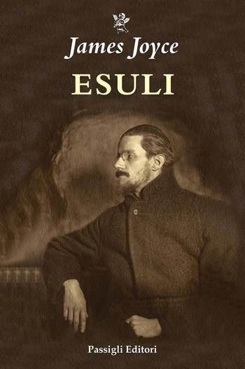 Esuli - James Joyce - Libro Passigli 2021, Biblioteca Passigli | Libraccio.it