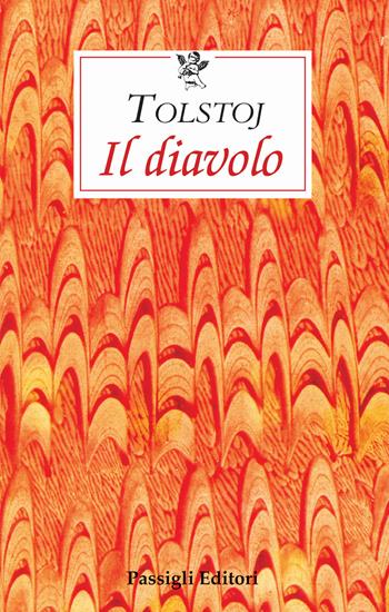 Il diavolo - Lev Tolstoj - Libro Passigli 2021, Le occasioni | Libraccio.it