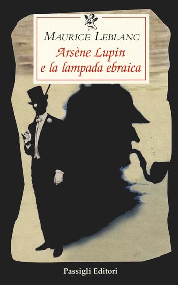 Arsène Lupin e la lampada ebraica - Maurice Leblanc - Libro Passigli 2021, Le occasioni | Libraccio.it