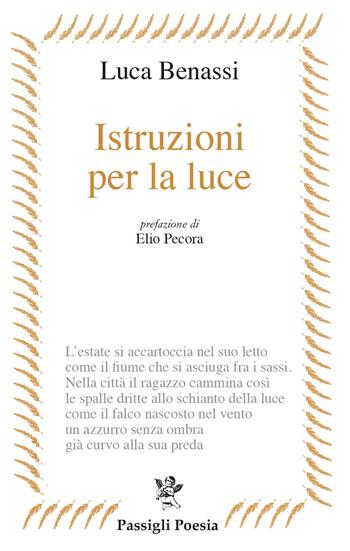 Istruzioni per la luce - Luca Benassi - Libro Passigli 2021, Passigli poesia | Libraccio.it