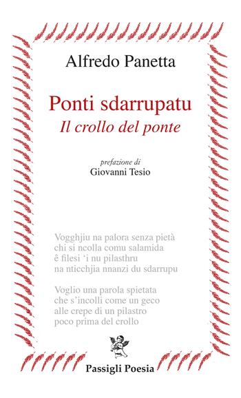 Ponti sdarrupatu. Il crollo del ponte - Alfredo Panetta - Libro Passigli 2021, Passigli poesia | Libraccio.it