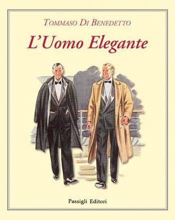 L' uomo elegante - Tommaso Di Benedetto - Libro Passigli 2021 | Libraccio.it