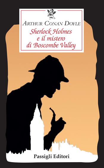 Sherlock Holmes e il mistero di Boscombe Valley - Arthur Conan Doyle - Libro Passigli 2022, Le occasioni | Libraccio.it