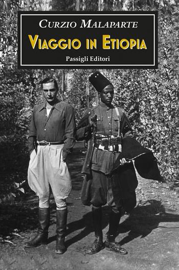 Viaggio in Etiopia e altri scritti africani - Curzio Malaparte - Libro Passigli 2023, Biblioteca Passigli | Libraccio.it